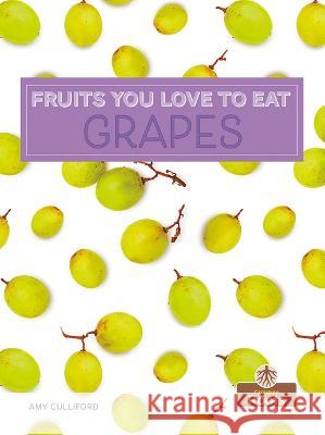 Grapes Amy Culliford 9781039809765 Crabtree Roots