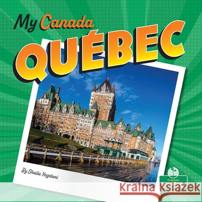 Qu?bec Sheila Yazdani Bobbie Houser 9781039838567 Crabtree Seedlings