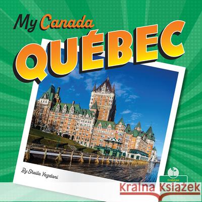 Qu?bec Sheila Yazdani Bobbie Houser 9781039838567 Crabtree Seedlings