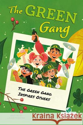 The Green Gang Inspires Others Laurie Friedman Marta Dorado 9781039839694