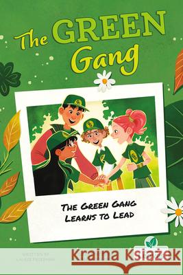 The Green Gang Learns to Lead Laurie Friedman Marta Dorado 9781039839700 Crabtree Leaves