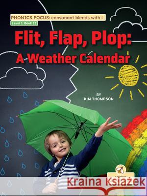 Flit, Flap, Plop: A Weather Calendar Kim Thompson 9781039844384 Crabtree Little Honey