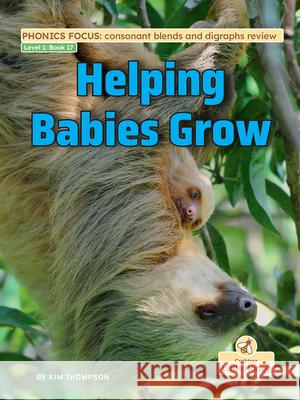 Helping Babies Grow Kim Thompson 9781039844421 Crabtree Little Honey