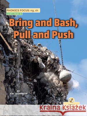 Bring and Bash, Pull and Push Kim Thompson 9781039845213 Crabtree Little Honey