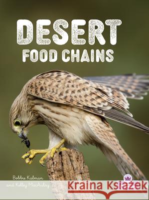 Desert Food Chains Bobbie Kalman 9781039872936 Crabtree Crown