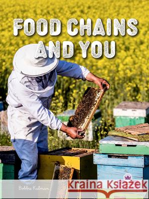 Food Chains and You Bobbie Kalman 9781039872943 Crabtree Crown