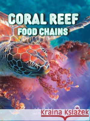 Coral Reef Food Chains Bobbie Kalman Kelley MacAulay 9781039873506 Crabtree Crown