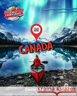 You Are Here: Canada Carrie Gleason 9781039880825 Crabtree Forest