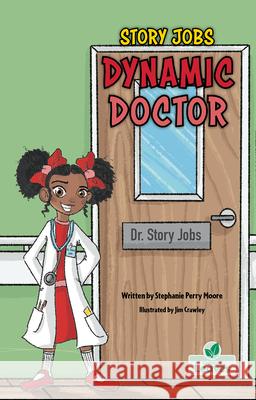 Dynamic Doctor Stephanie Perry Moore 9781039880962 Crabtree Leaves