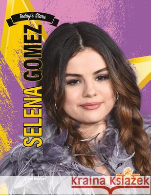 Selena Gomez Ellen Rodger 9781039883932 Crabtree Branches