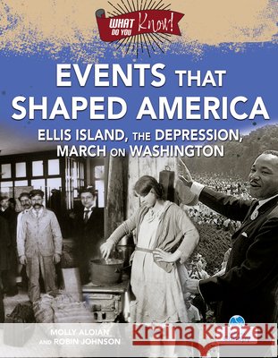 Events That Shaped America Molly Aloian, Robin Johnson 9781039897649