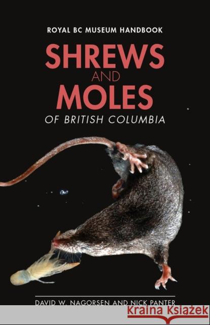 Shrews and Moles of British Columbia Nick Panter David W. Nagorsen 9781039900035 Royal British Columbia Museum