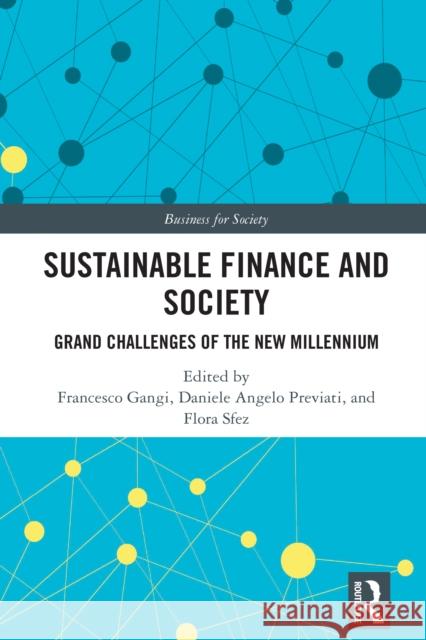 Sustainable Finance and Society: Grand Challenges of the New Millennium Francesco Gangi Daniele Angelo Previati Flora Sfez 9781041001027 Routledge