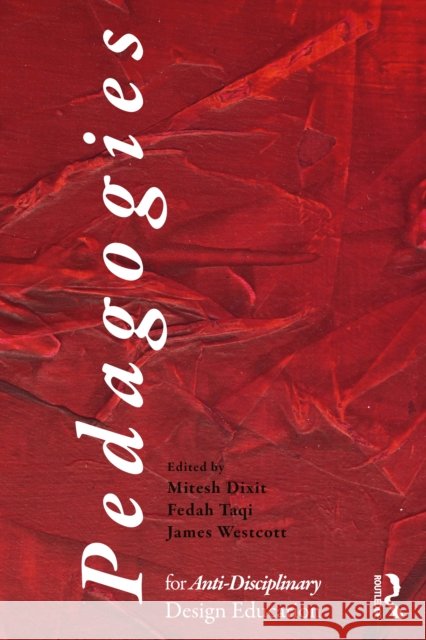 Pedagogies for Anti-Disciplinary Design Education  9781041001829 Routledge