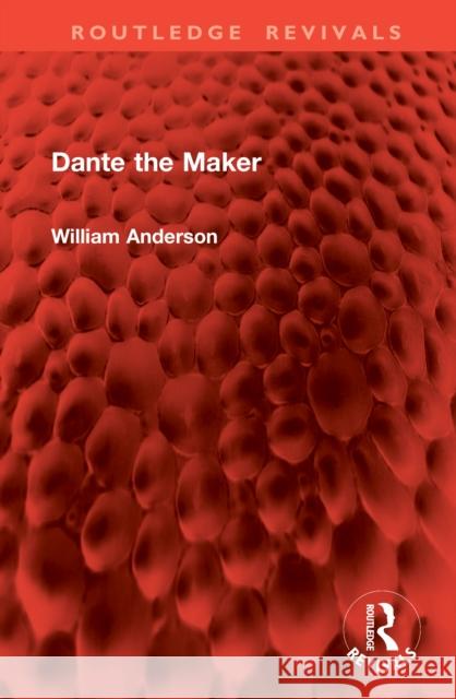 Dante the Maker William Anderson 9781041005735 Routledge