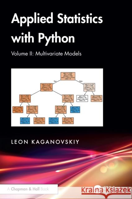 Applied Statistics with Python: Volume II: Multivariate Models Leon (Touro University, USA) Kaganovskiy 9781041006251 CRC Press