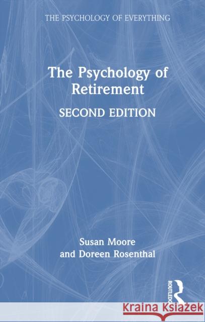 The Psychology of Retirement Doreen A Rosenthal 9781041008132 Routledge