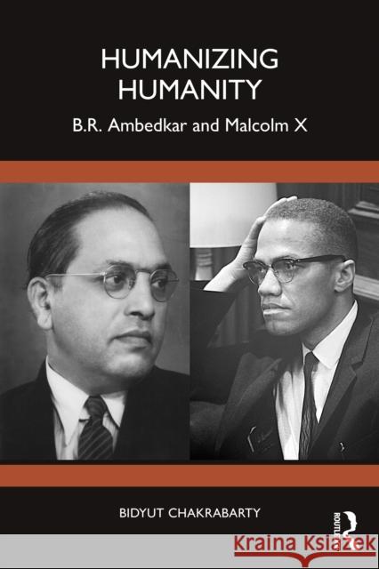 Opposition and Challenges: B.R. Ambedkar and Malcolm X Bidyut Chakrabarty 9781041010456