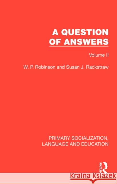 A Question of Answers: Volume II W. P. Robinson Susan J. Rackstraw 9781041010586