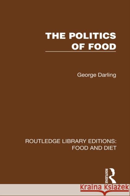 The Politics of Food George Darling 9781041011354 Routledge