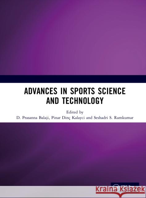 Advances in Sports Science and Technology D. Prasanna Balaji Pinar Din? Kalayci Seshadri S. Ramkumar 9781041017615