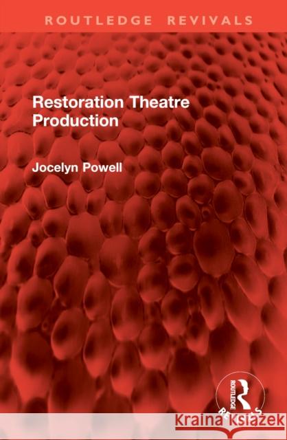 Restoration Theatre Production Jocelyn Powell 9781041017967