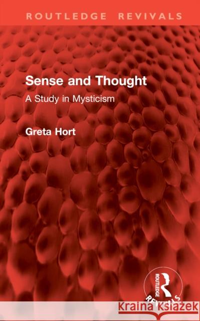 Sense and Thought: A Study in Mysticism Greta Hort 9781041018216