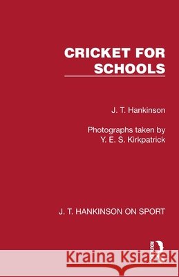 Cricket for Schools J. T. Hankinson 9781041022510 Taylor & Francis Ltd