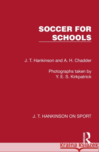 Soccer for Schools J. T. Hankinson A. H. Chadder 9781041023425 Routledge