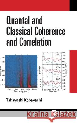 Quantal and Classical Coherence and Correlation Takayoshi Kobayashi 9781041023760 CRC Press