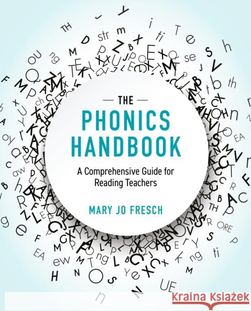 The Phonics Handbook: Fundamentals for Reading Teachers Mary Jo Fresch 9781041024019 Routledge