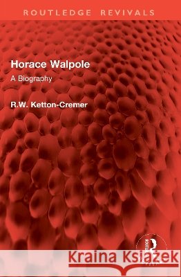 Horace Walpole: A Biography R.W. Ketton-Cremer 9781041025528