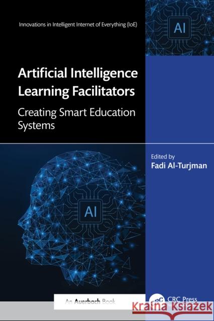 Artificial Intelligence Learning Facilitators: Creating Smart Education Systems Fadi Al-Turjman 9781041027164 Auerbach Publications