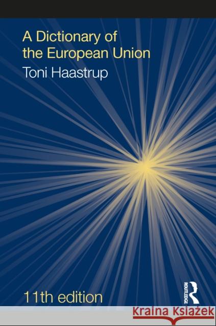A Dictionary of the European Union Toni Haastrup 9781041028871 Routledge