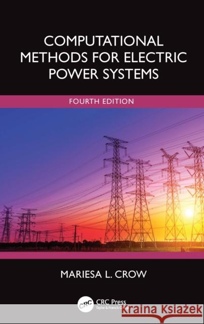 Computational Methods for Electric Power Systems Mariesa L. Crow 9781041029809 CRC Press