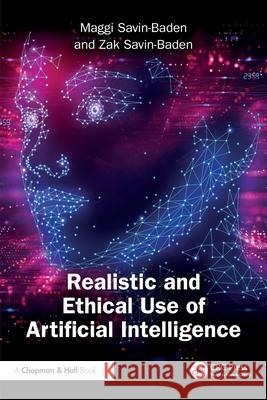 Realistic and Ethical Use of Artificial Intelligence Zak Savin-Baden 9781041032366 CRC Press