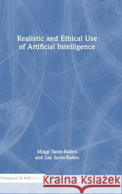 Realistic and Ethical Use of Artificial Intelligence Zak Savin-Baden 9781041032410 CRC Press