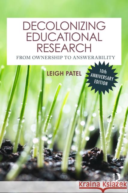 Decolonizing Educational Research: From Ownership to Answerability Leigh (Boston College, USA) Patel 9781041036517