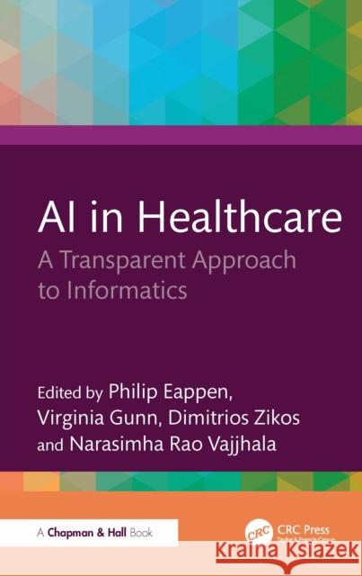 AI in Healthcare: A Transparent Approach to Informatics Philip Eappen Virginia Gunn Dimitrios Zikos 9781041036876 CRC Press