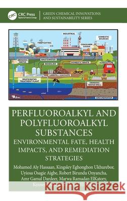 Perfluoroalkyl and Polyfluoroalkyl Substances: Environmental Fate, Health Impacts, and Remediation Strategies Ahmed El Nemr 9781041038191 CRC Press