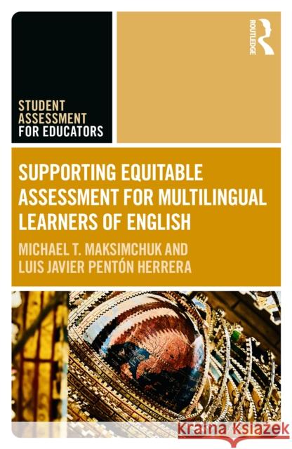 Supporting Equitable Assessment for Multilingual Learners of English Luis Javier Penton Herrera 9781041040262 Routledge