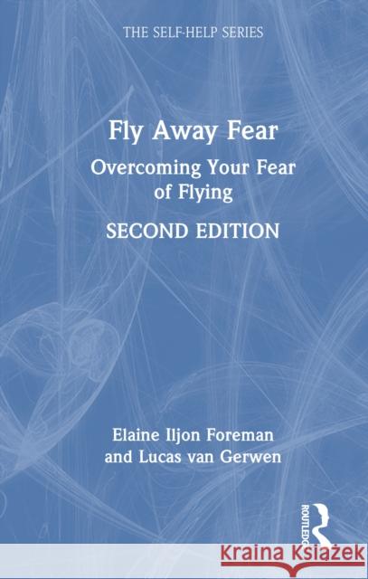 Fly Away Fear: Overcoming Your Fear of Flying Lucas van Gerwen 9781041042198 Routledge