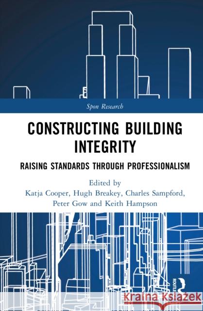 Constructing Building Integrity: Raising Standards through Professionalism  9781041043720 Routledge