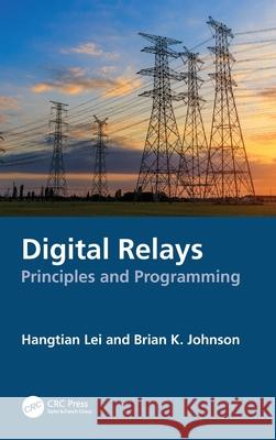Digital Relays: Principles and Programming Brian K. Johnson 9781041047032
