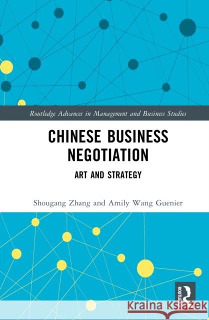 Chinese Business Negotiation: Art and Strategy Amily Wang Guenier 9781041047605 Routledge