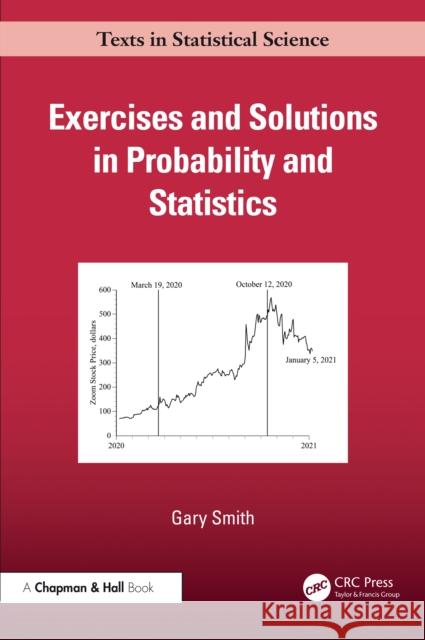 Exercises and Solutions in Probability and Statistics Gary Smith 9781041048336 CRC Press