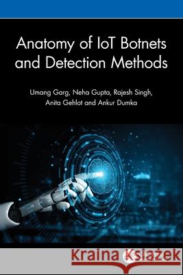 Anatomy of IoT Botnets and Detection Methods Ankur Dumka 9781041051350 CRC Press