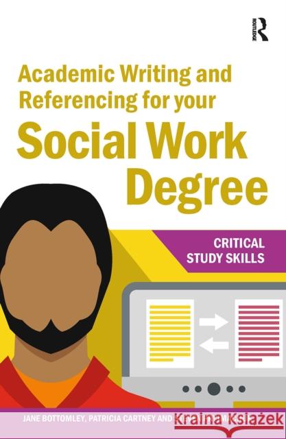 Academic Writing and Referencing for your Social Work Degree Jane Bottomley Steven Pryjmachuk Patricia Cartney 9781041054061 Routledge