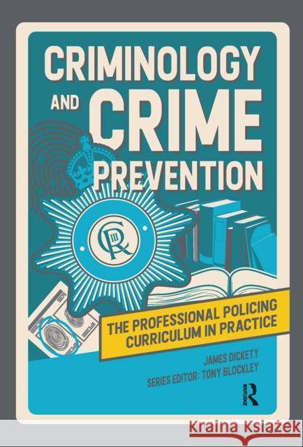 Criminology and Crime Prevention James Dickety Tony Blockley 9781041054825 Routledge