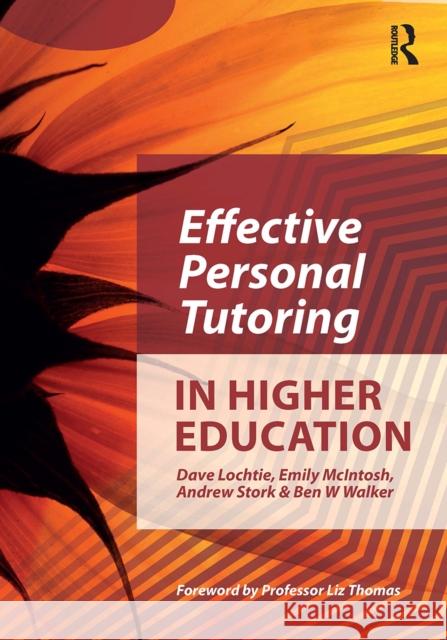 Effective Personal Tutoring in Higher Education Dave Lochtie Emily McIntosh Andrew Stork 9781041055297